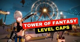 Tower of Fantasy Level Caps - List of Time Gates and More