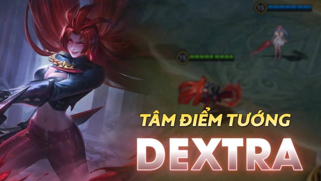 Hướng dẫn chơi cơ bản tướng Dextra