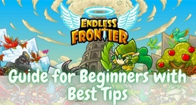 Endless Frontier Guide for Beginners with Best Tips