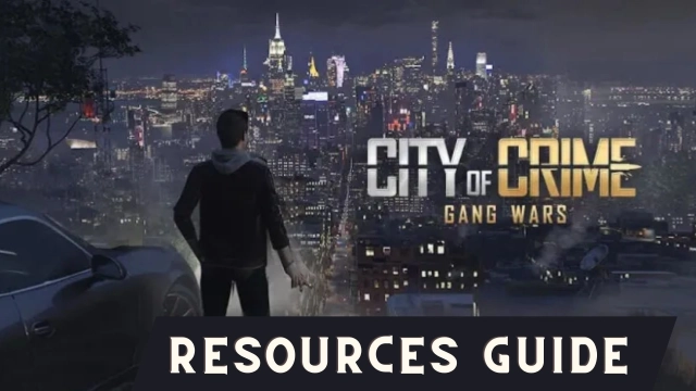 City of Crime: Gang Wars Resources Guide - How to Earn More Resources
