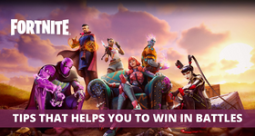 Fortnite Tips that Helps you to Win in Battles