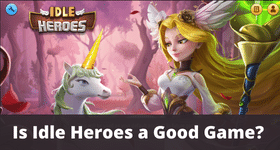 Is Idle Heroes a Good Game? 2022 Review