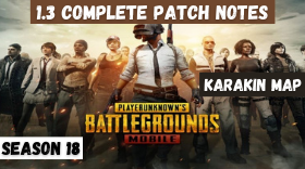 PUBG Mobile 1.3 Complete Patch Notes | Season 18, Karakin Map