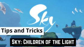  Sky: Children of the Light – Tips and Tricks