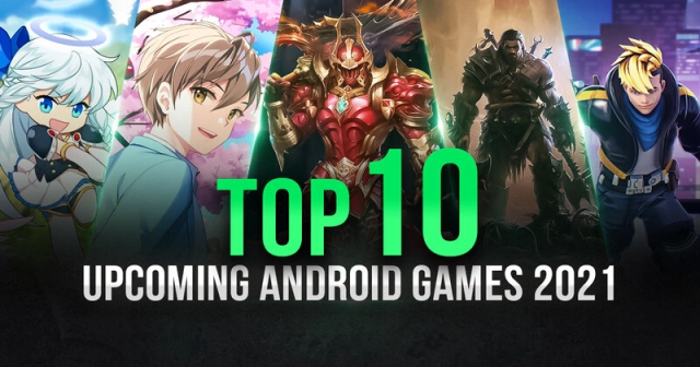 Top Upcoming Android Games in 2021