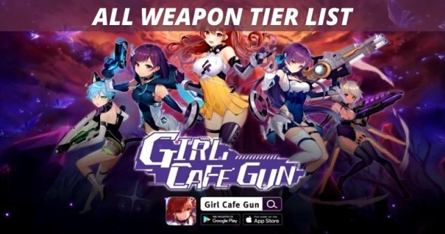 Girl Cafe Gun All Weapons Tier List