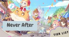 Never After Tier ListNovember 2023 Best Classes and Characters