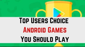 Top Users' Choice Android Games