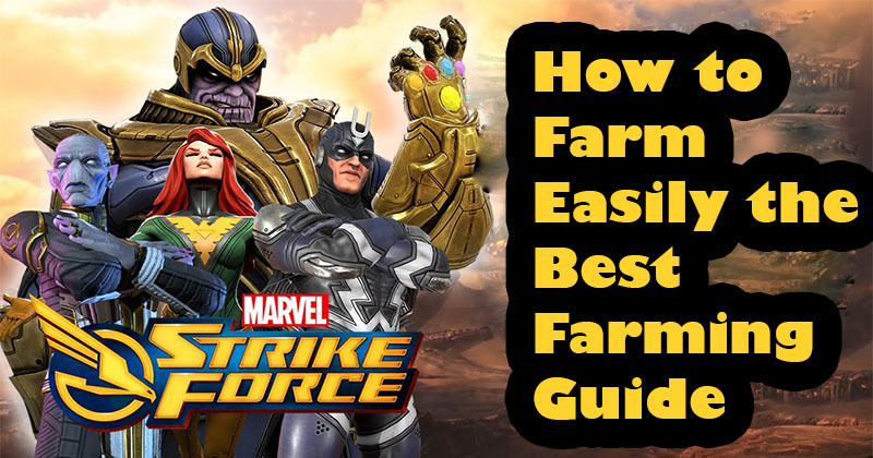 Marvel Strike Force, How to Farm Easily the Best Farming Guide