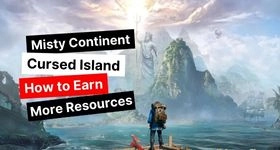 Misty Continent Cursed Island How to Earn More Resources