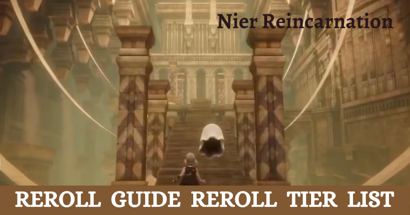 Guide ] NieR Reincarnation Beginner Guide for F2P players - GamerBraves