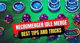 NecroMerger Idle Merge Best Tips and Tricks for a Better Start