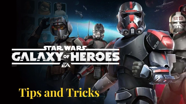 Star Wars™: Galaxy of Heroes Tips and Tricks with the Best Strategies