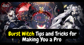 Burst Witch Tips and Tricks for Making You a Pro for the Gameplay