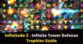 Infinitode 2 - Infinite Tower Defense Trophies Guide - List of Trophies